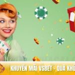 Khuyến mãi Vsbet – Quà khủng đầy tay, càng quay càng trúng